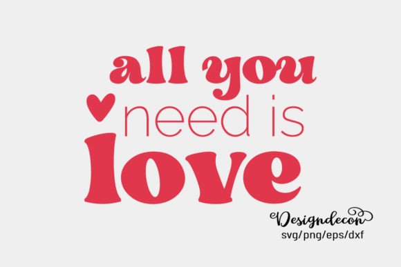 All You Need is Love Retro Groovy Svg for Crafts and Graphics