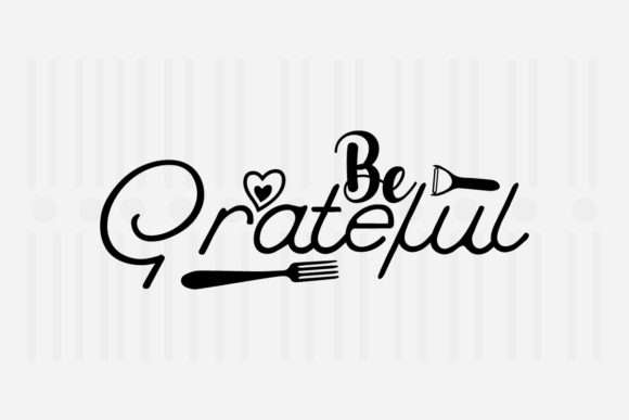 Be Grateful Kitchen SVG for Crafts and Graphics
