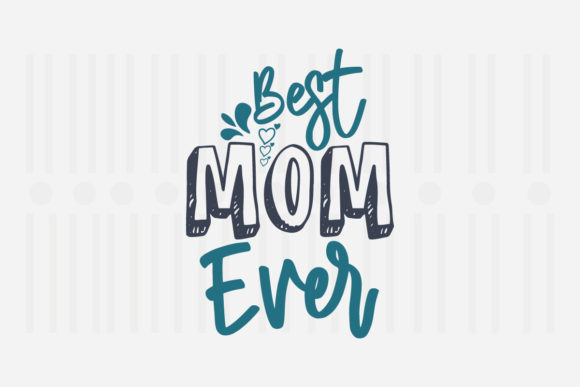 Best Mom Ever Mother's Day SVG Review for Embroidery