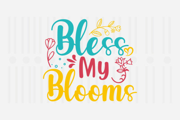 Bless My Blooms Spring SVG Graphics for Crafts