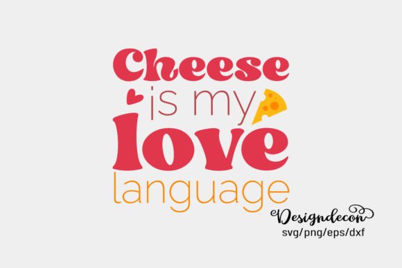 Cheese is My Love Language Retro Groovy Graphics for Crafts