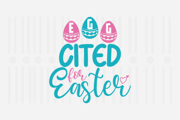 Egg Cited for Easter SVG - A Festive Graphic Design Asset