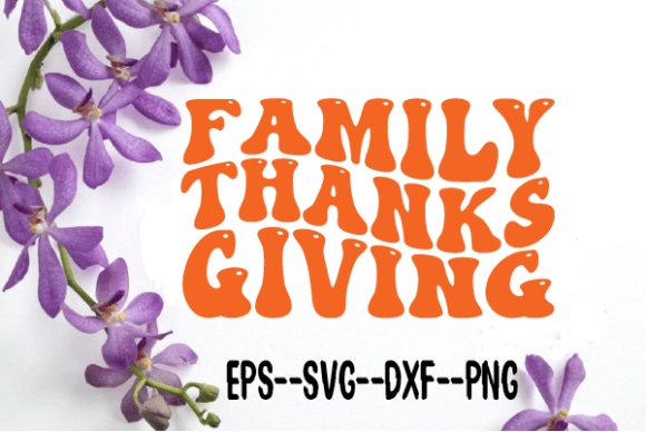 Family Thanksgiving Retro Wavy Svg Review