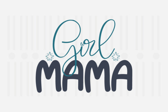 Girl Mama Mother's Day SVG for Crafts and Graphics