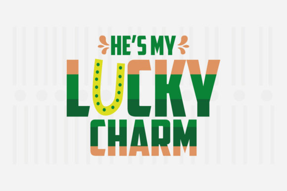 He’s My Lucky Charm SVG for Crafts and Graphics