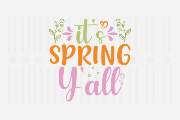 It's Spring Y'all SVG for Crafts and Graphics