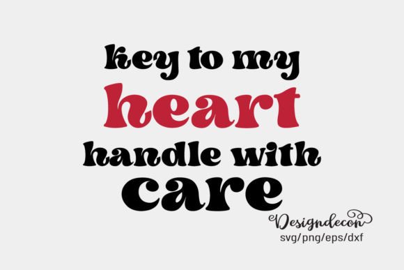Key to My Heart Handle with Care Svg for Crafts and Graphics