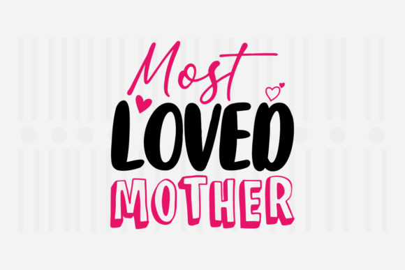 Most Loved Mother SVG: A Versatile Graphic for Crafts and Design