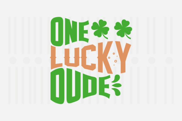One Lucky Dude St. Patrick’s SVG for Crafts and Graphics