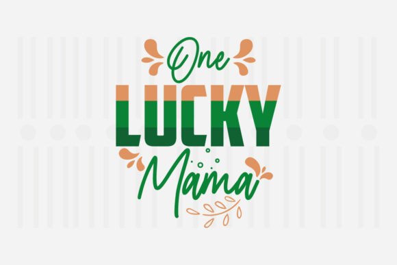 One Lucky Mama St. Patrick’s SVG for Local Business Branding