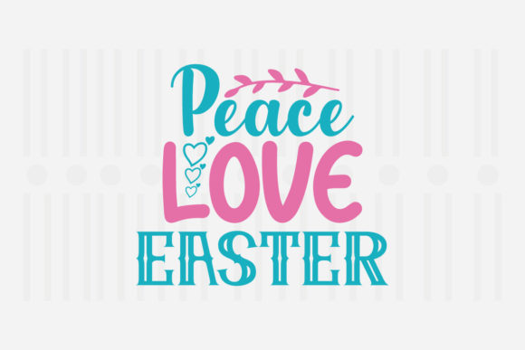 Peace Love Easter SVG for Crafts and Graphics