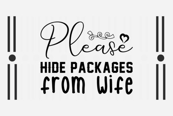 Please Hide Packages from Wife Svg for Crafts and Graphics