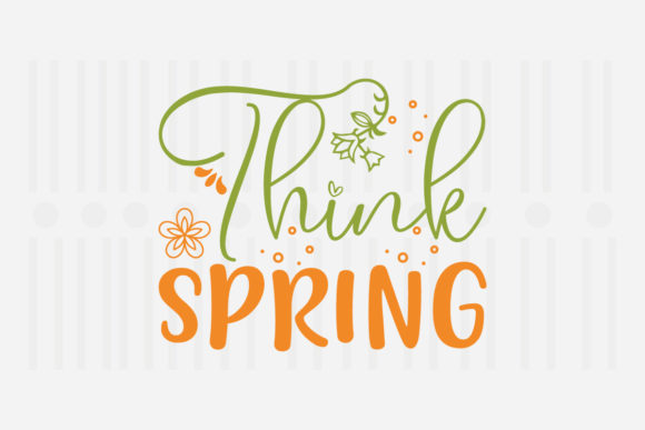 Think Spring SVG: A Versatile Graphic Design Asset for Crafts and Marketing