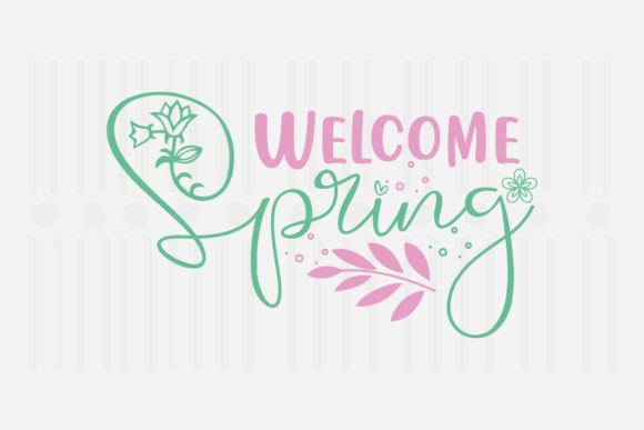 Welcome Spring SVG Graphic for Crafts